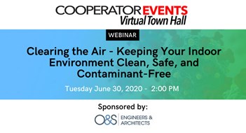 The Cooperator Events presents: Clearing the Air - Keeping Your Indoor Environment Clean, Safe, and Contaminant-Free The Cooperator Events presents: Clearing the Air - Keeping Your Indoor Environment Clean, Safe, and Contaminant-Free